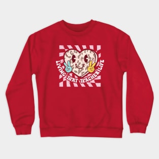 Living that teacher life Crewneck Sweatshirt